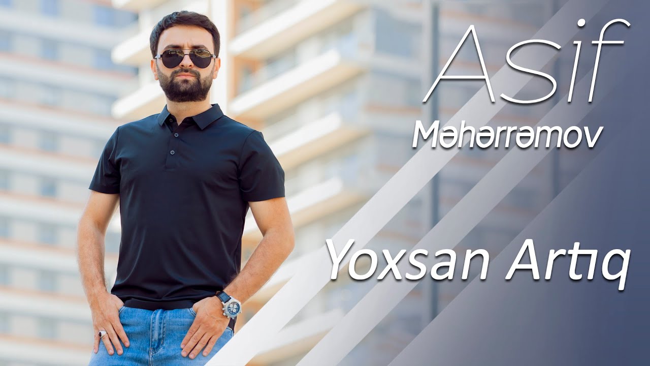 Asif Meherremov - Yoxsan Artıq (Official Video) Mp3 Yüklə