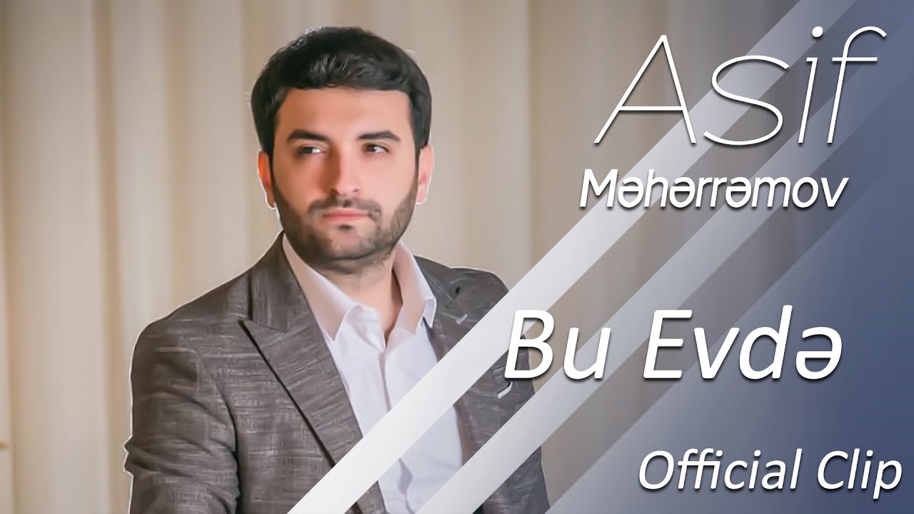 Asif Məhərrəmov - Bu Evdə (Official Klip) Mp3 Yüklə