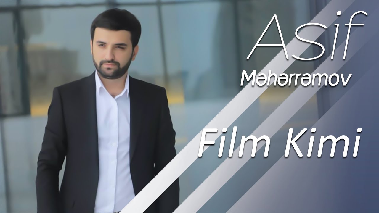Asif Məhərrəmov - Film Kimi Mp3 Yüklə
