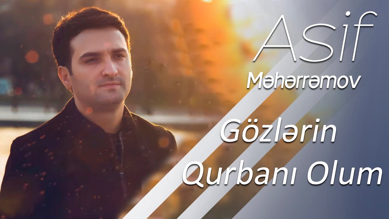 Asif Məhərrəmov - Gözlərin Qurbanı Olum Mp3 Yüklə