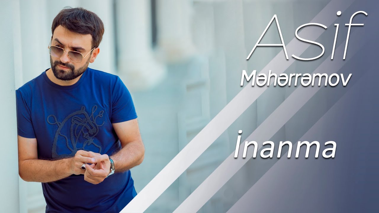 Asif Məhərrəmov - İnanma Mp3 Yüklə