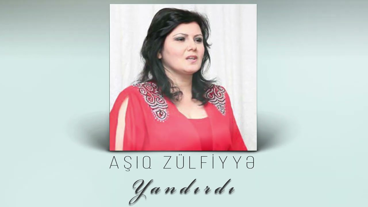 Asiq Zulfiyye - Yandirdi Mp3 Yüklə