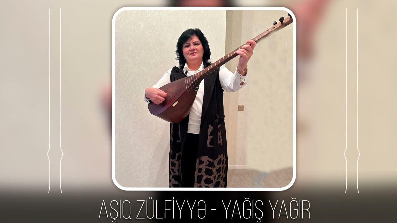 Asiq Zulfiyye - Yağış Yağır (Yeni 2024) Mp3 Yüklə