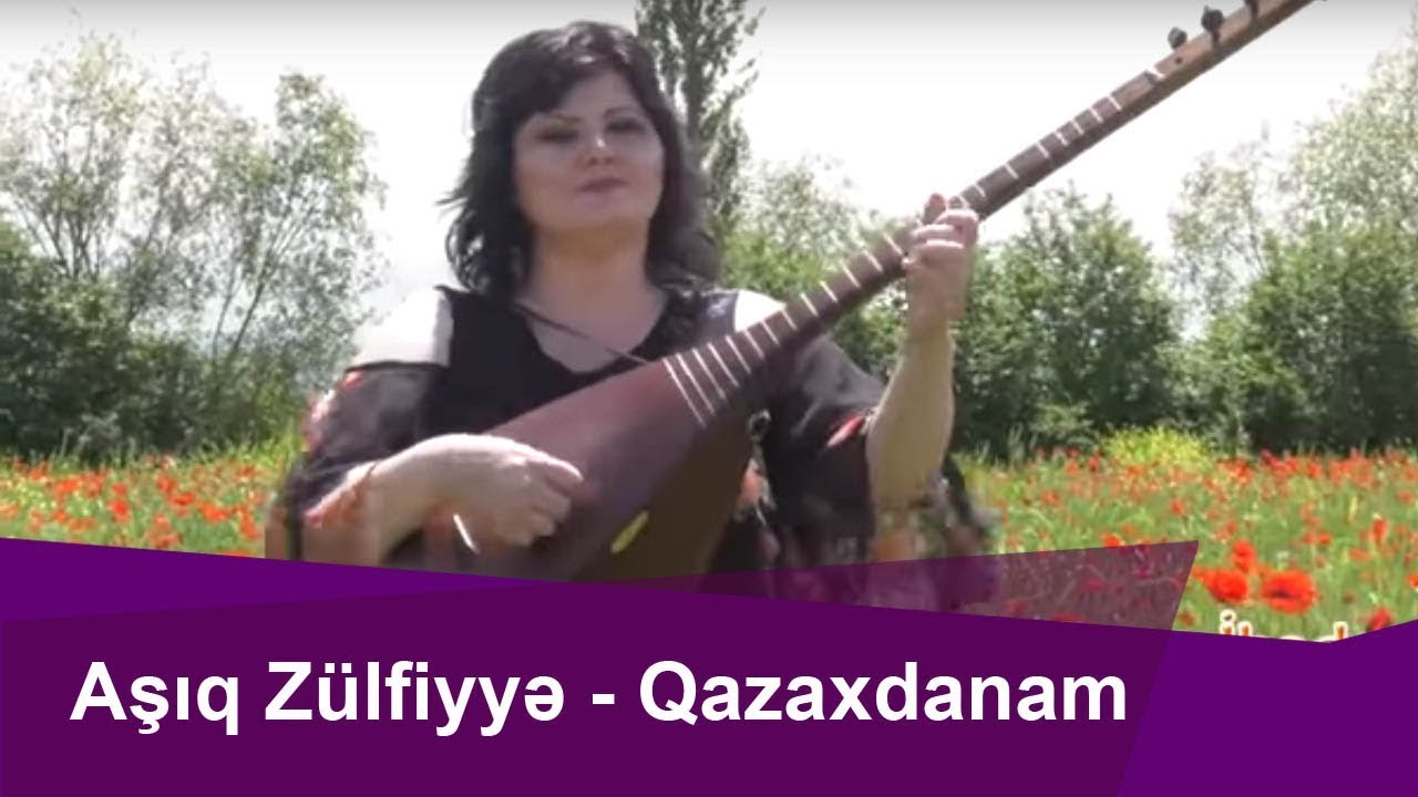 Asiq Zulfiyyədən yeni bir klip -Qazaxdanam-- Mp3 Yüklə
