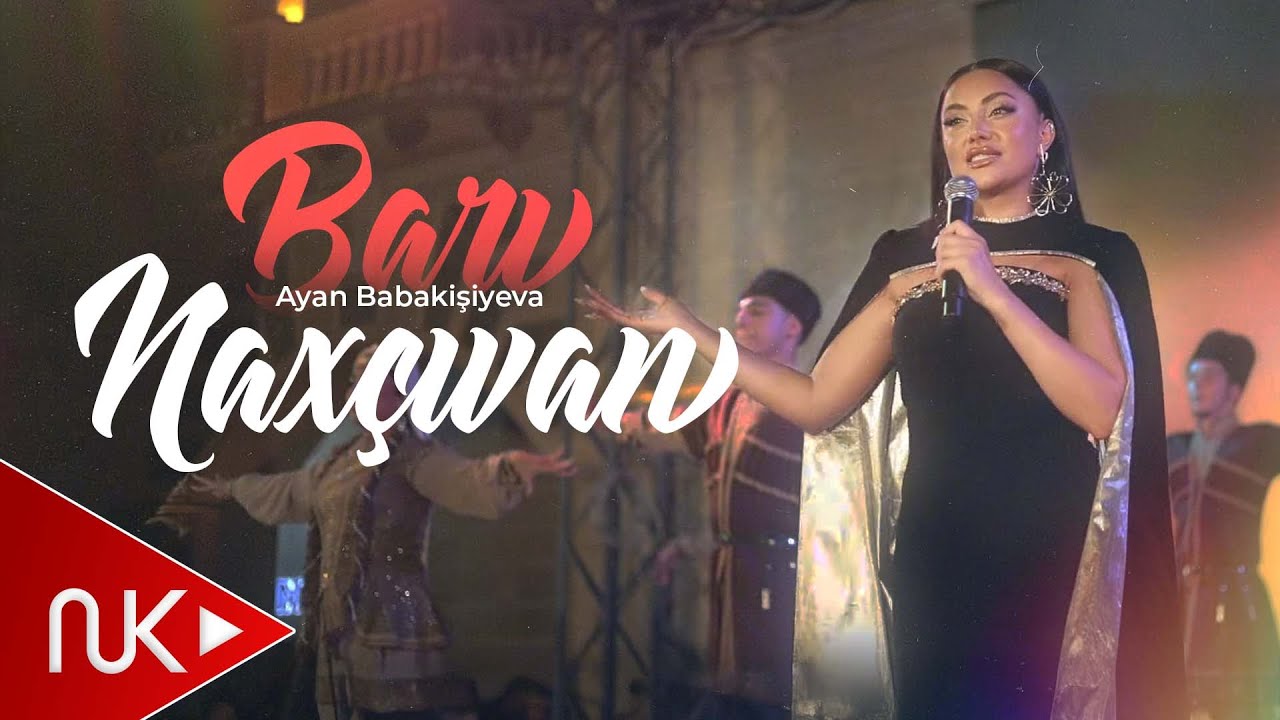 Ayan Babakisiyeva - Bari Naxcivan 2025 (Yeni Klip) Mp3 Yüklə