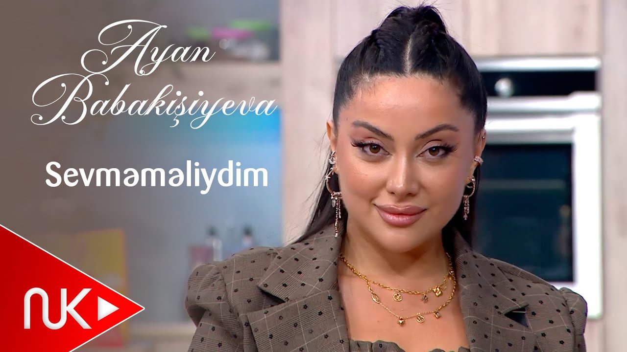 Ayan Babakisiyeva - Sevmemeliydim 2025 (Official Video) Mp3 Yüklə