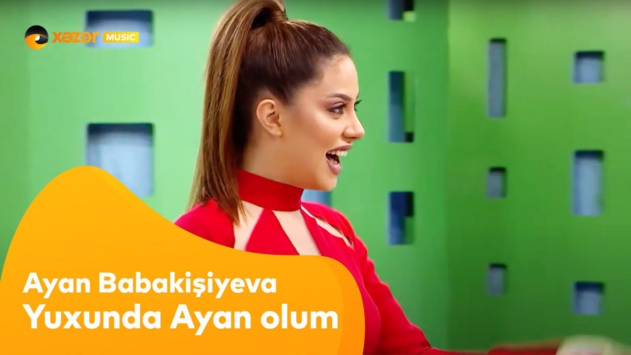 Ayan Babakişiyeva - Yuxunda Ayan Olum Mp3 Yüklə
