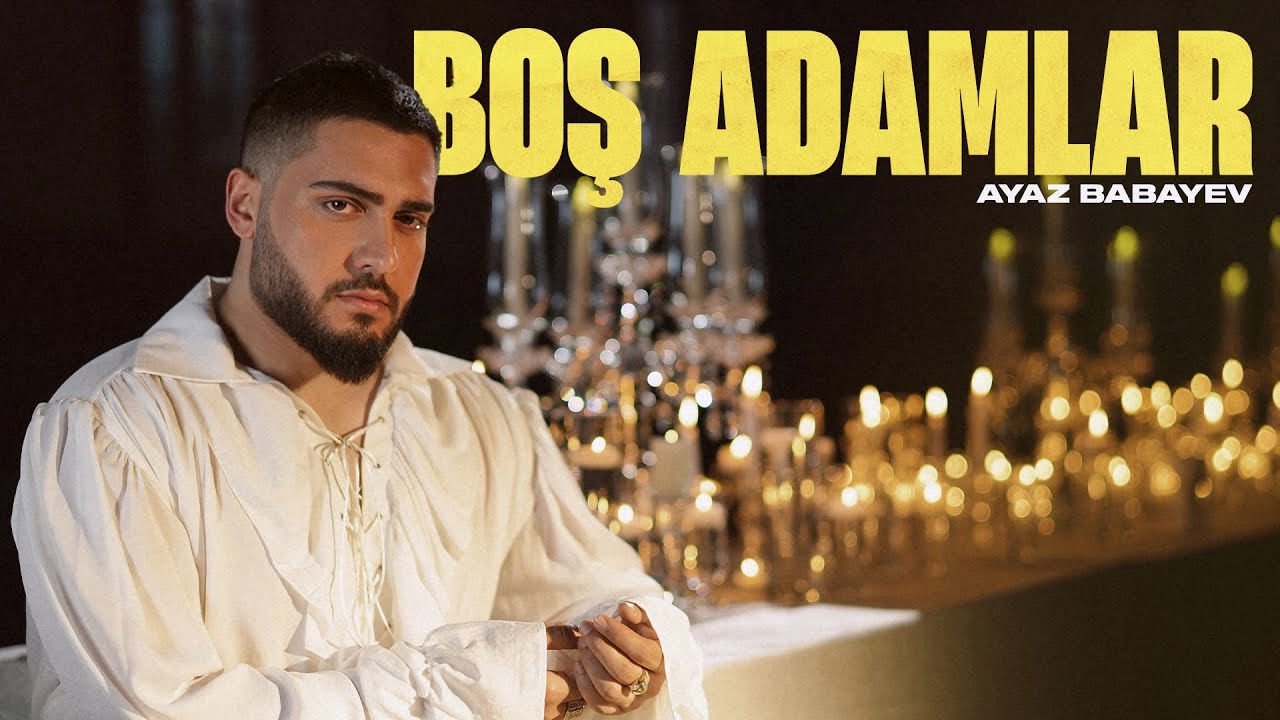 Ayaz Babayev — Boş Adamlar (Rəsmi Musiqi Videosu) Mp3 Yüklə