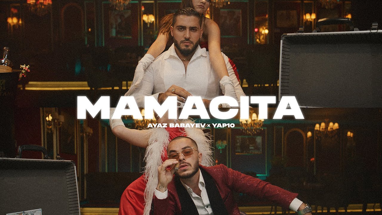Ayaz Babayev ft. YAP10 — Mamacita (Rəsmi Musiqi Videosu) Mp3 Yüklə