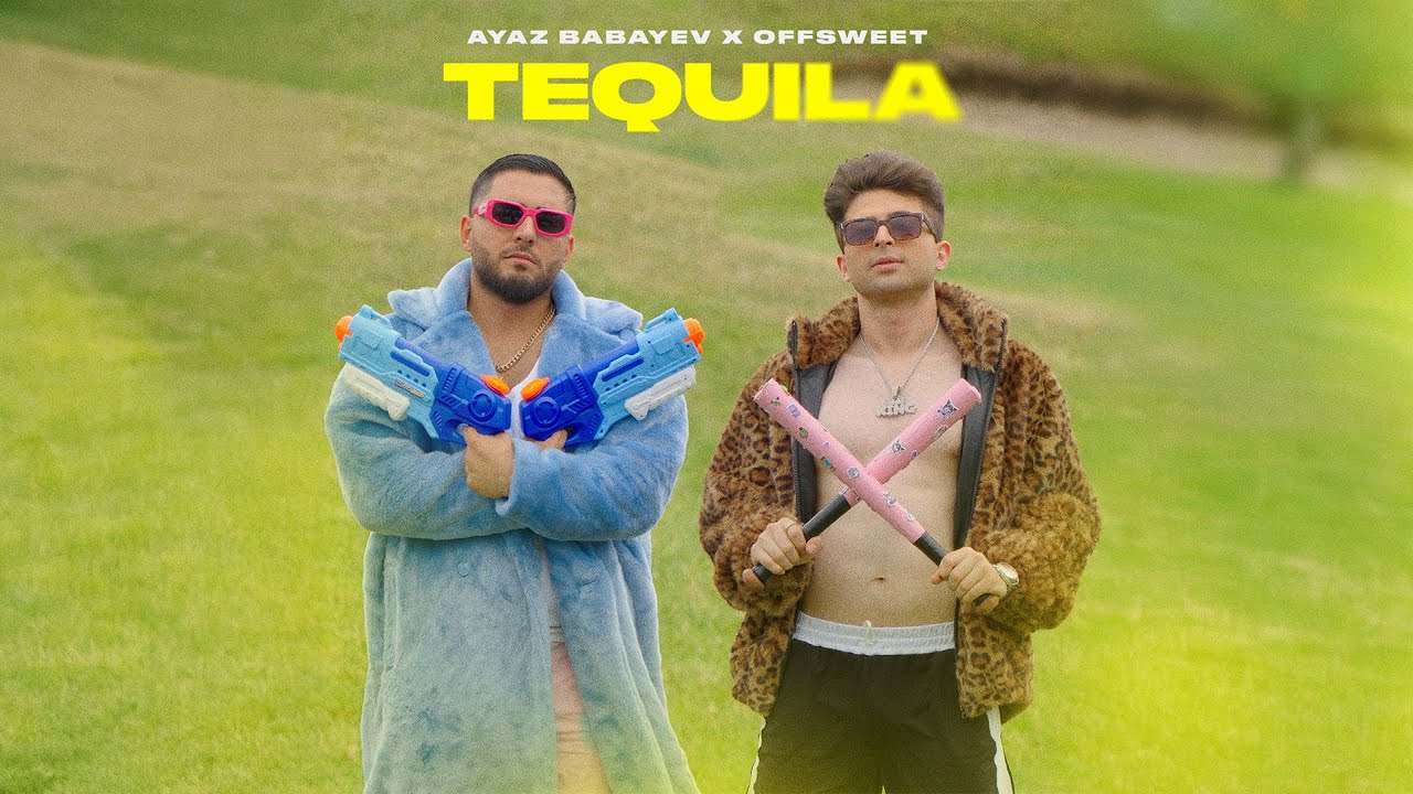 Ayaz Babayev × Offsweet – Tequila (Rəsmi Musiqi Videosu) Mp3 Yüklə