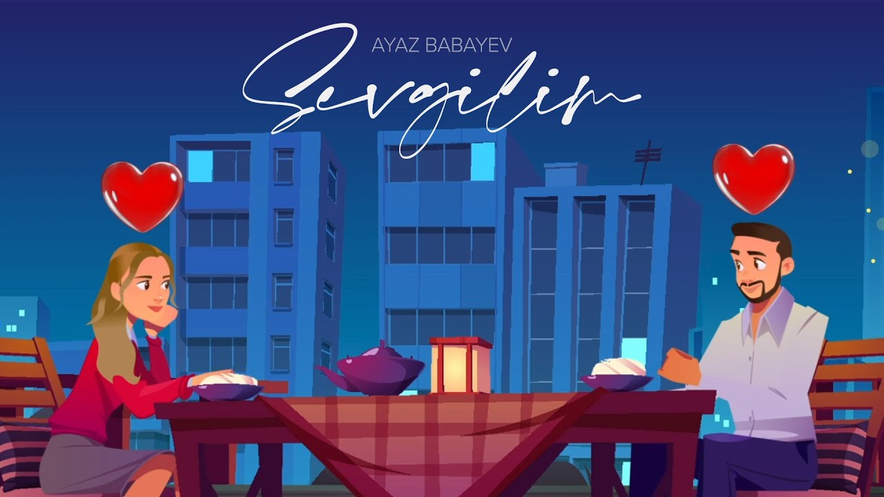 Ayaz Babayev — Sevgilim (Rəsmi Musiqi Videosu) Mp3 Yüklə