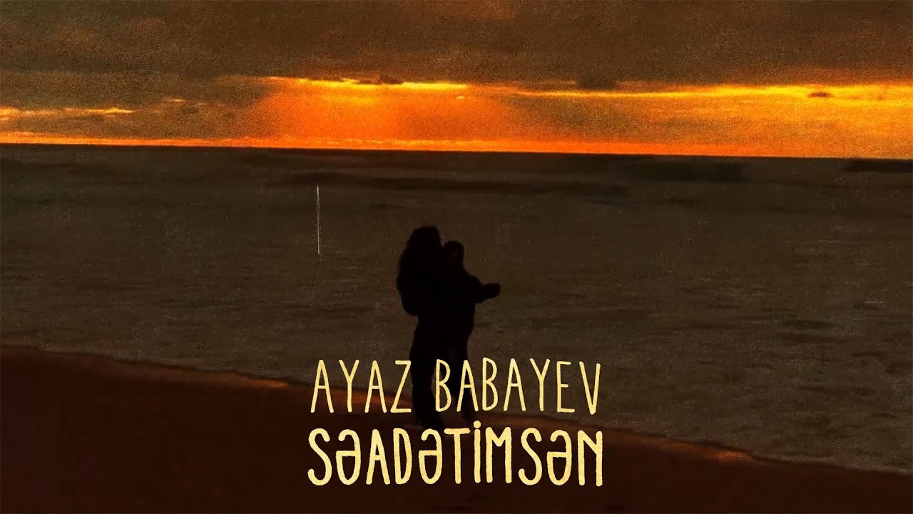 Ayaz Babayev — Səadətimsən (Lyrics Video) Mp3 Yüklə