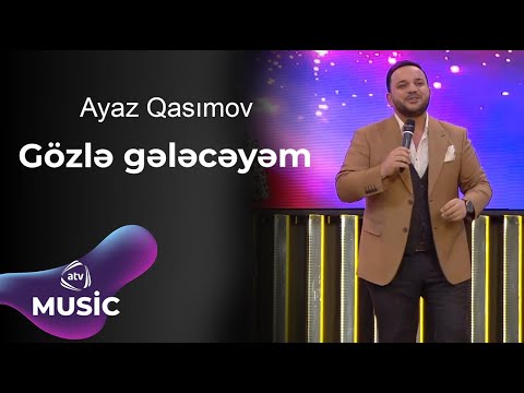 Ayaz Qasımov - Gözlə gələcəyəm Mp3 Yüklə