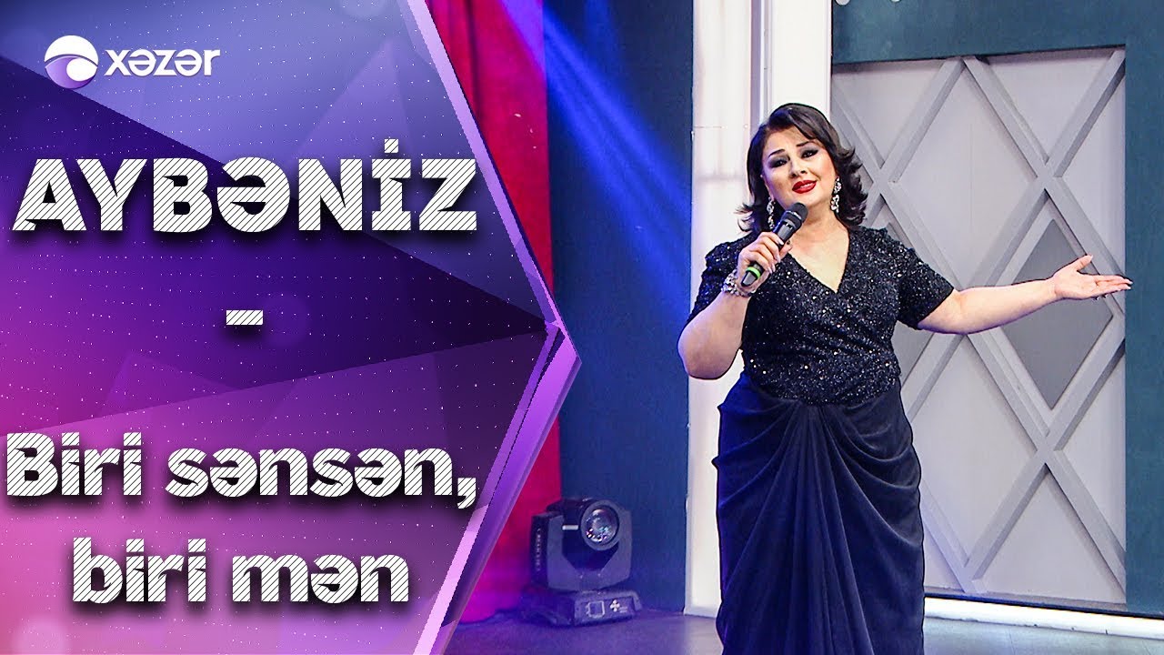 Aybəniz Haşımova - Biri Sənsən, Biri Mən Mp3 Yüklə