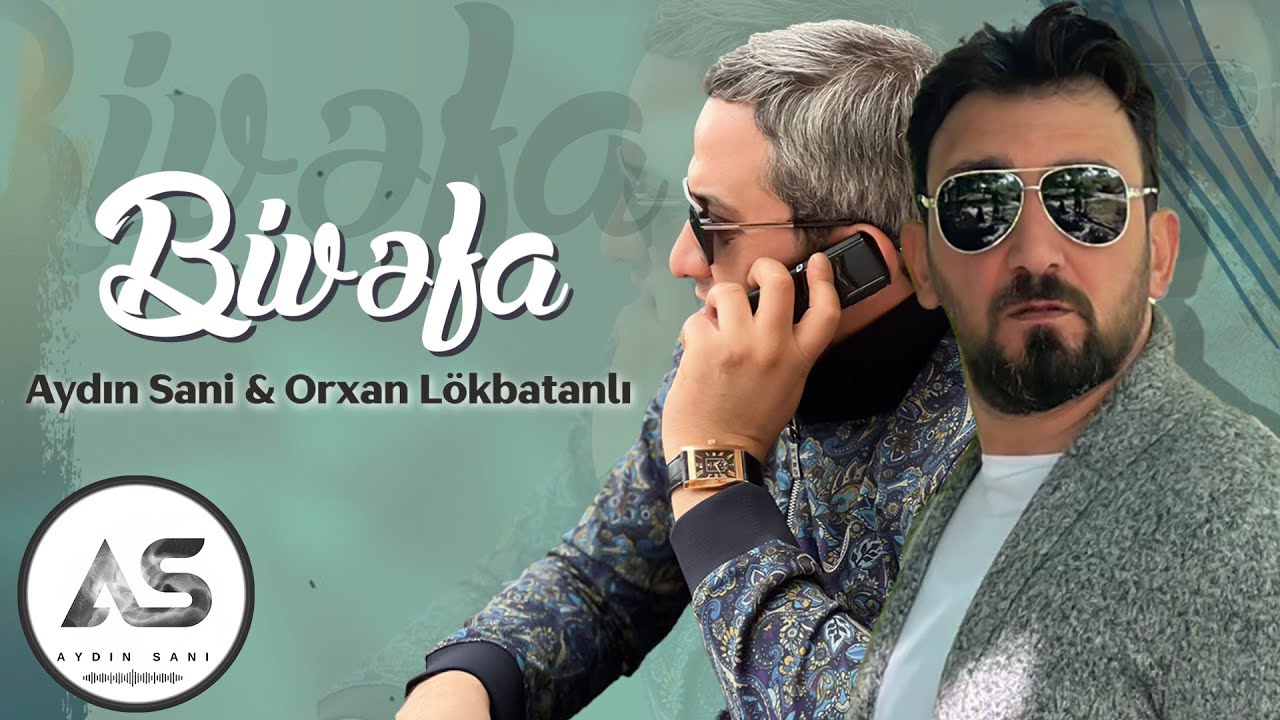 Aydin Sani & Orxan Lökbatanlı - Bivefa Remix 2023 Mp3 Yüklə