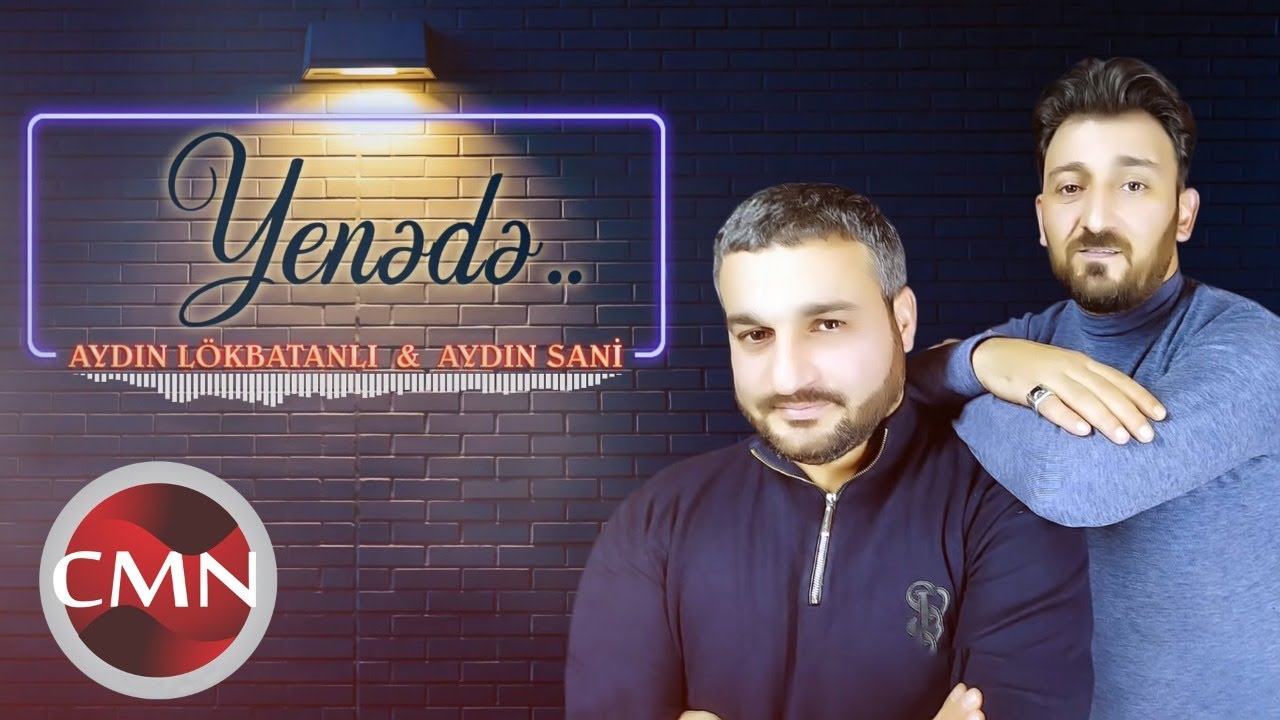 Aydın Sani & Aydın Lökbatanlı - Yenə Də | Azeri Music [OFFICIAL] Mp3 Yüklə