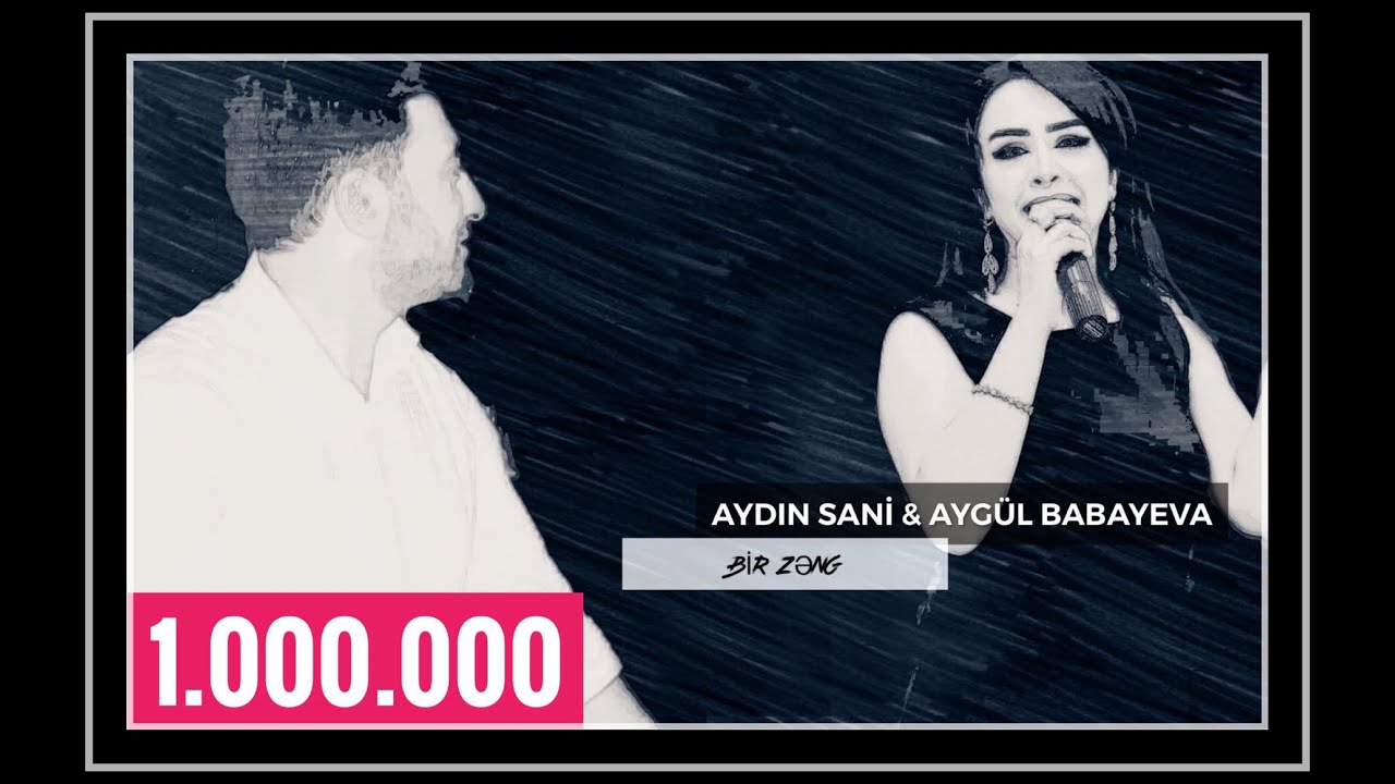 Aydın Sani & Aygül / BİR ZƏNG Mp3 Yüklə