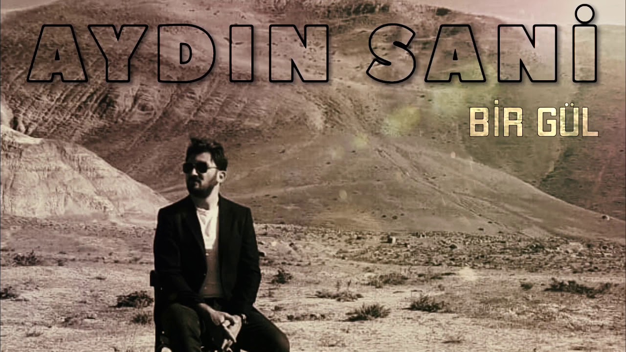 Aydın Sani - Bir Gül Mp3 Yüklə