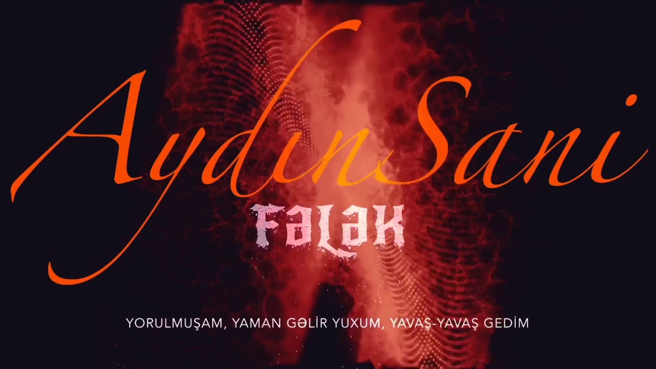 Aydın Sani - Fələk Mp3 Yüklə