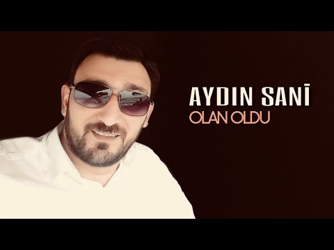 Aydın Sani - Olan oldu / 2018 Mp3 Yüklə