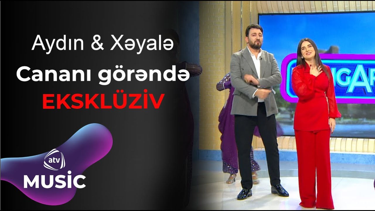 Aydın Sani & Xəyalə Qafarzadə - Cananı görəndə / EKSKLÜZİV Mp3 Yüklə