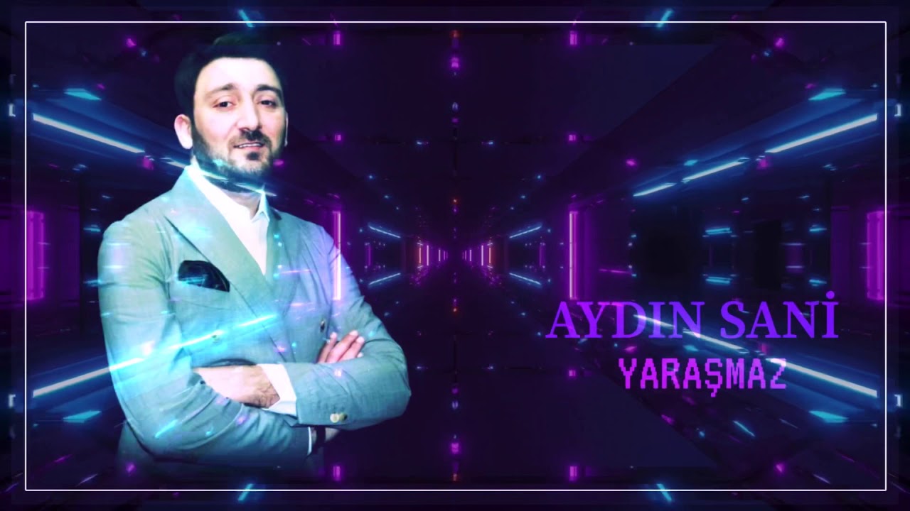 Aydın Sani - Yaraşmaz Mp3 Yüklə