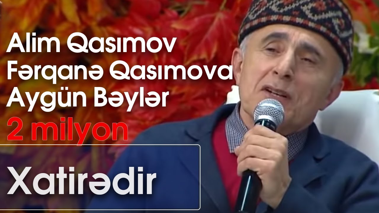 Aygün Bəylər, Alim Qasımov və Fərqanə Qasımova - Xatirədir (Nanəli) Mp3 Yüklə