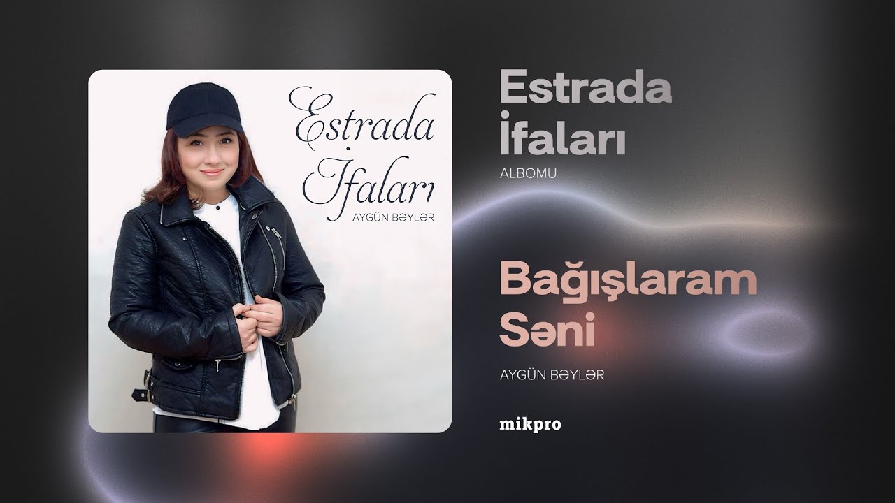 Aygün Bəylər — Bağışlaram Səni (Rəsmi Audio) Mp3 Yüklə