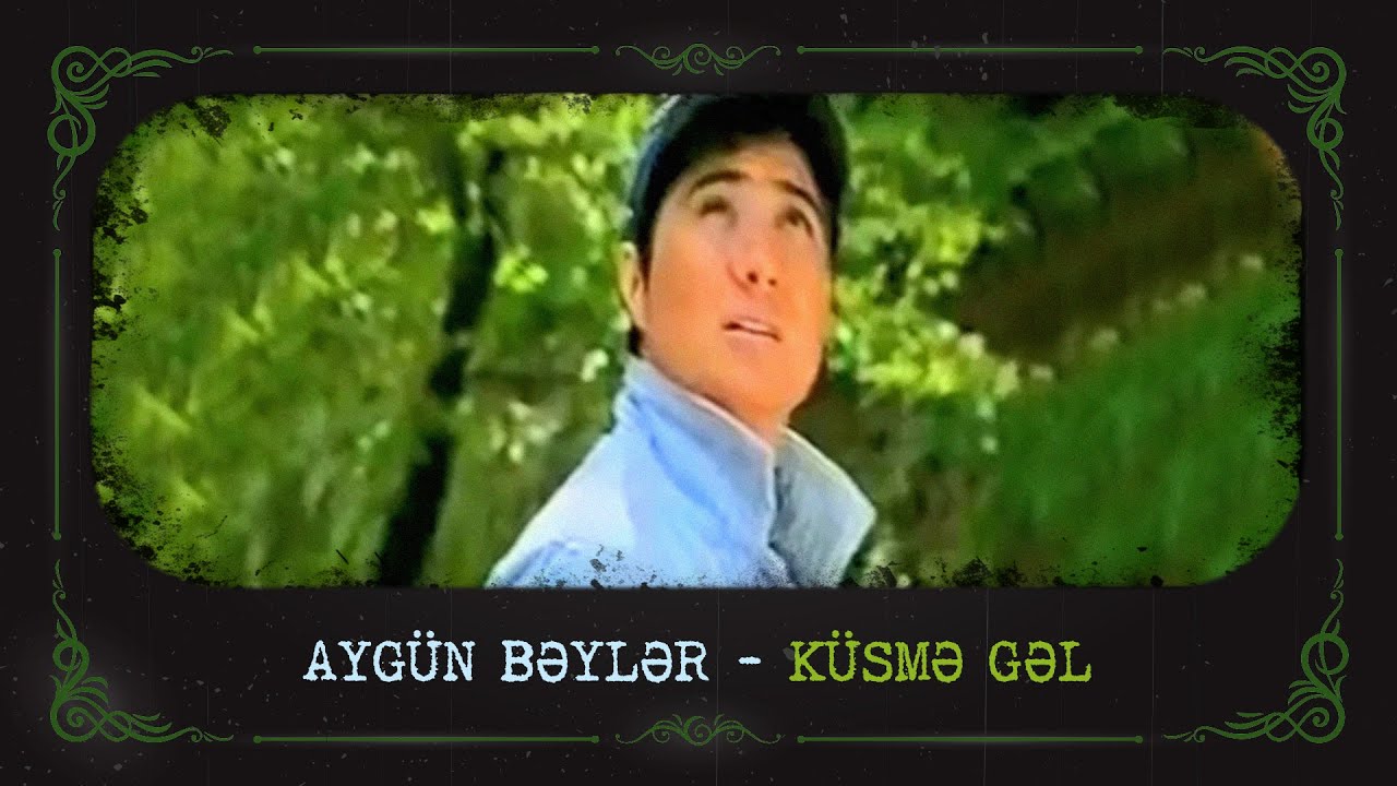 Aygün Bəylər — Küsmə, Gəl (Rəsmi Musiqi Videosu) Mp3 Yüklə