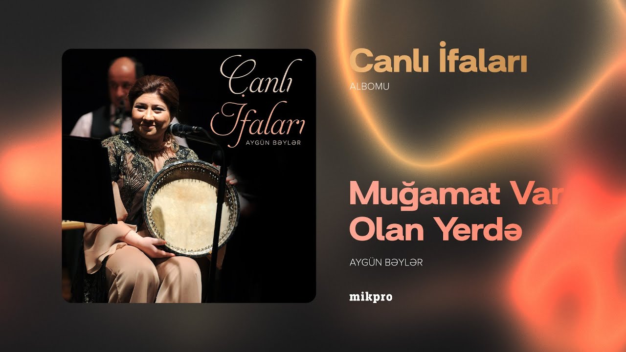 Aygün Bəylər — Muğamat Var Olan Yerdə (Canlı İfa) (Rəsmi Audio) Mp3 Yüklə