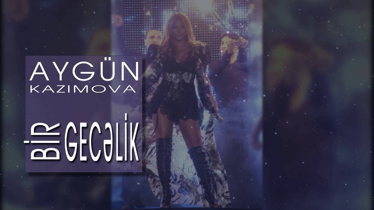 Aygün Kazımova - Bir gecəlik Mp3 Yüklə