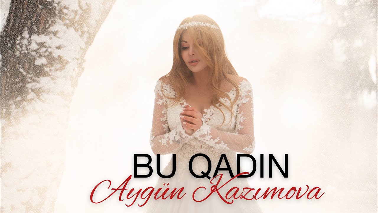 Aygün Kazımova - Bu Qadın (Official Music Video) Mp3 Yüklə