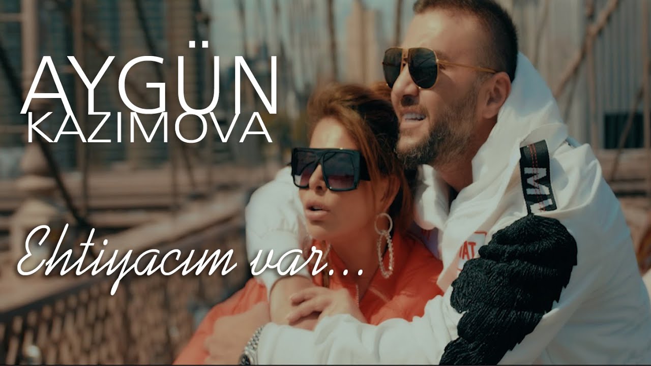 Aygün Kazımova - Ehtiyacım Var (Official Music Video) Mp3 Yüklə