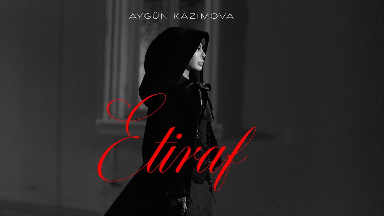 Aygün Kazımova - Etiraf (Rəsmi Musiqi Videosu) Mp3 Yüklə