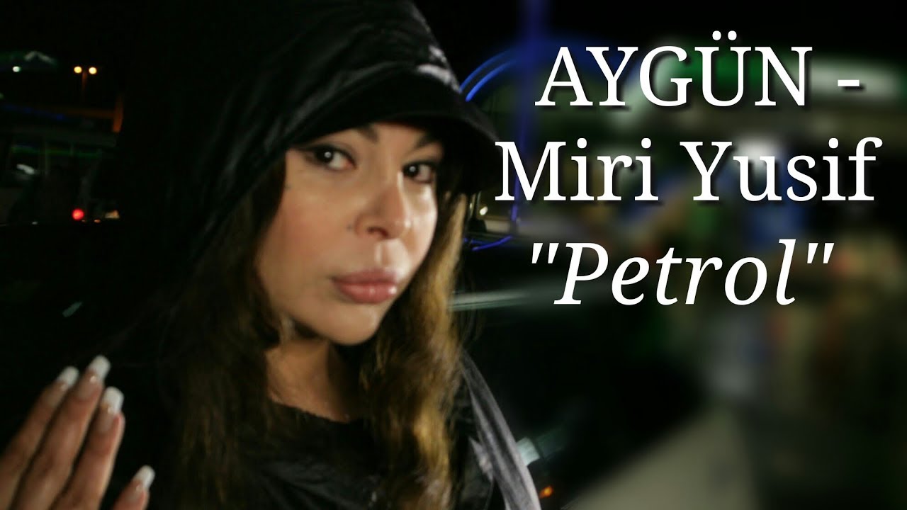 Aygün Kazımova & Miri Yusif - Petrol (Official Video) Mp3 Yüklə