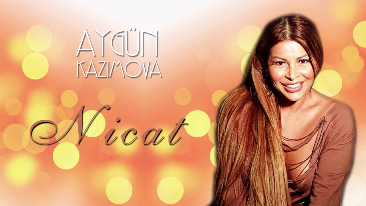Aygün Kazımova - Nicat Mp3 Yüklə