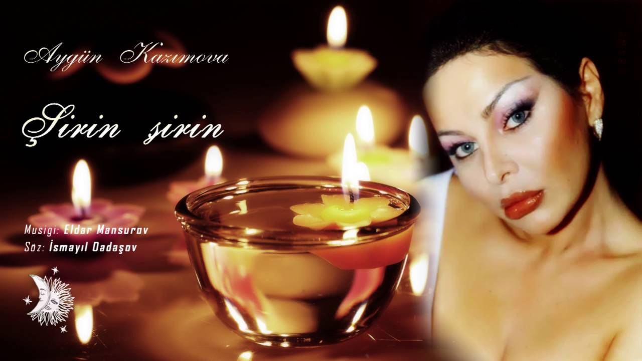 Aygün Kazımova - Şirin şirin Mp3 Yüklə