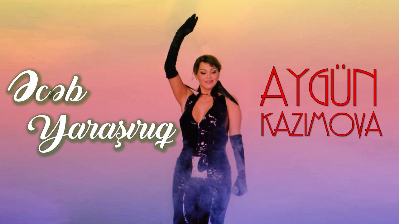 Aygün Kazımova - Əcəb yaraşırıq Mp3 Yüklə