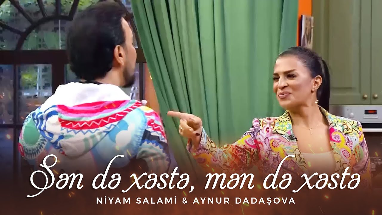 Aynur Dadaşova & Niyam Salami – Sən də xəstə, mən də xəstə (YENİ KLİP) 2022 Mp3 Yüklə