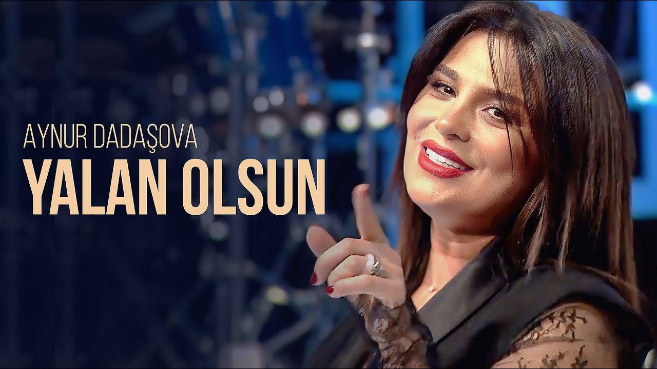Aynur Dadaşova – Yalan Olsun Mp3 Yüklə