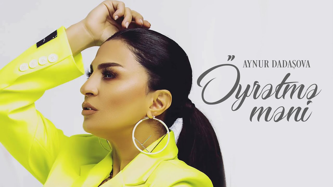 Aynur Dadaşova – Özünə Öyrətmə Məni Mp3 Yüklə