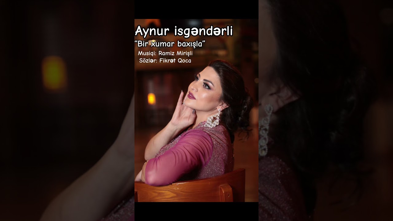 Aynur İsgəndərli - Bir xumar Baxışla / Ramiz Mirişli, Fikrət Qoca - Dan ulduzu instrumental absamblı Mp3 Yüklə