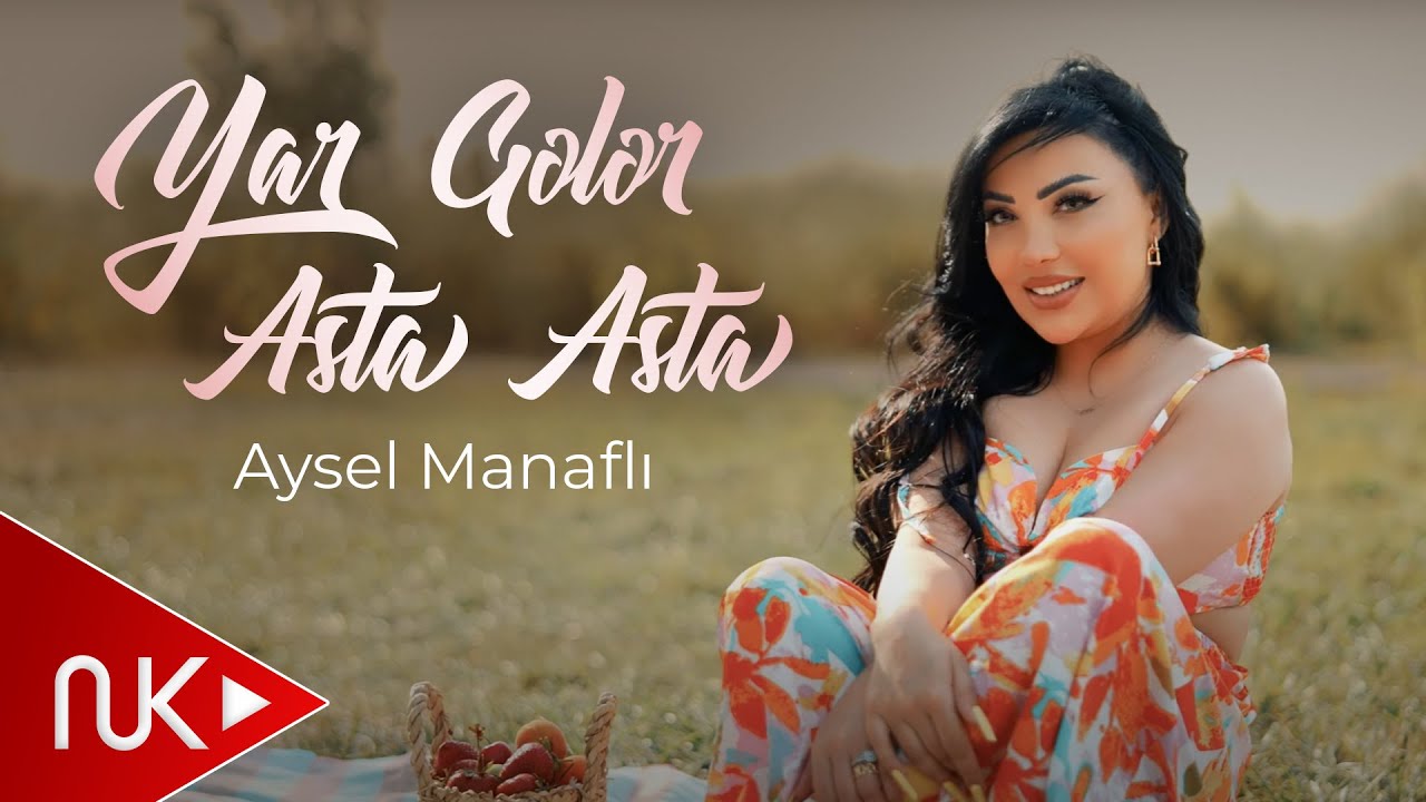 Aysel Manaflı - Yar Geler Asta Asta 2025 (Yeni Klip) Mp3 Yüklə