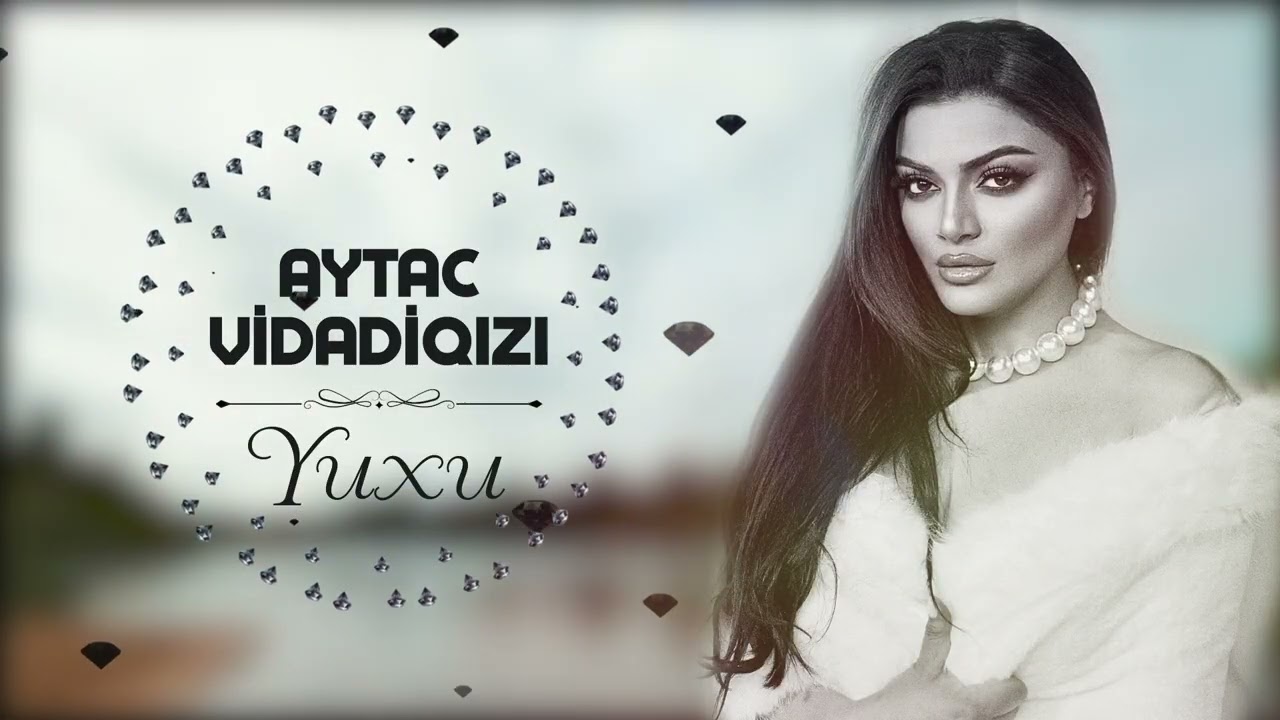 Aytac Vidadiqizi - Yuxu 2025 Mp3 Yüklə