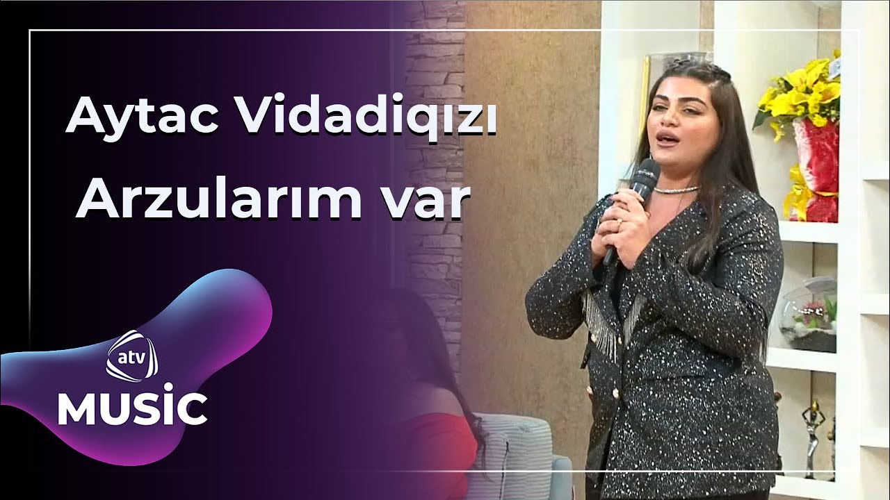 Aytac Vidadiqızı - Arzularım var Mp3 Yüklə