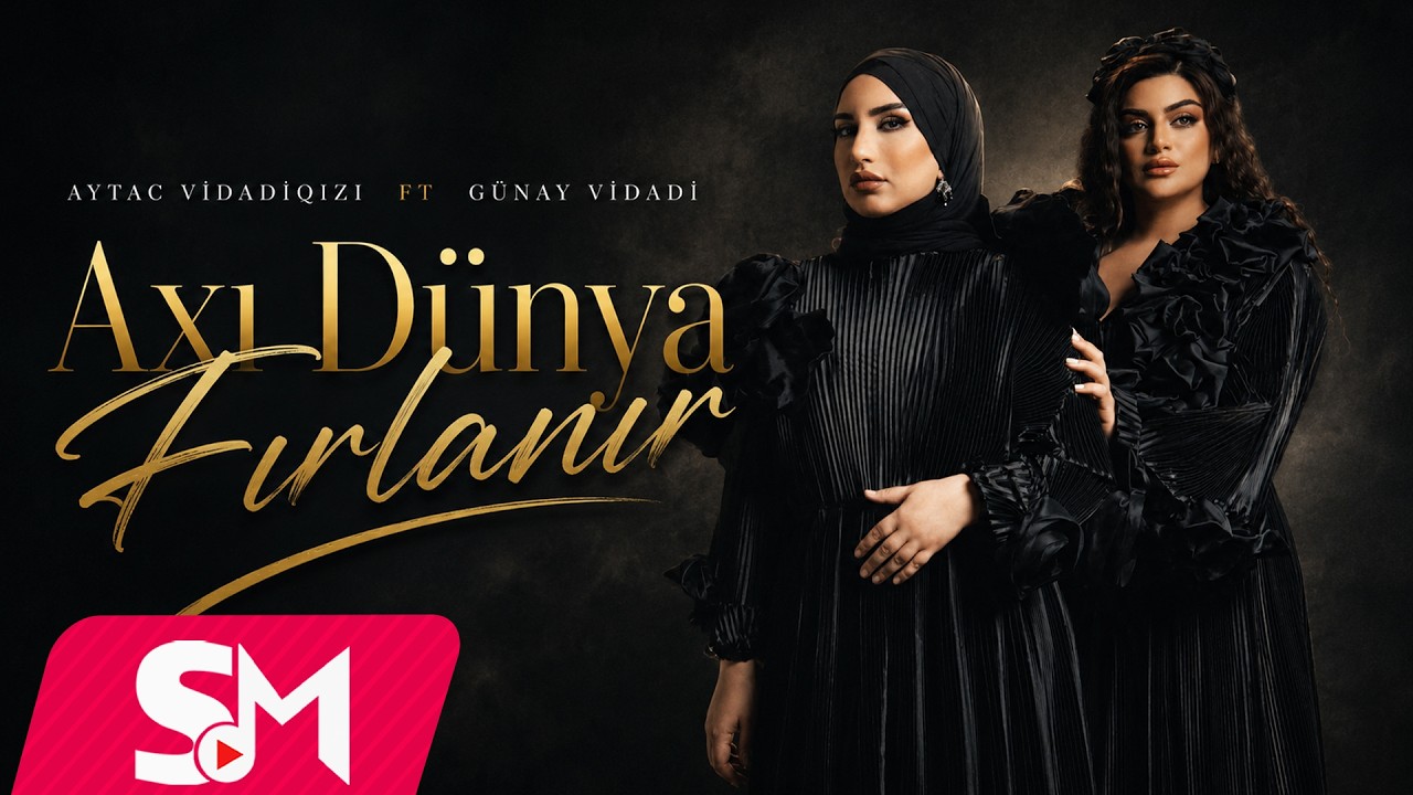 Aytac Vidadiqızı ft Günay Vidadi - Axı Dünya Fırlanır 2026 (Official Music Video) Mp3 Yüklə