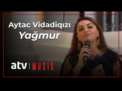 Aytac Vidadiqızı - Yağmur (7 Canlı) Mp3 Yüklə
