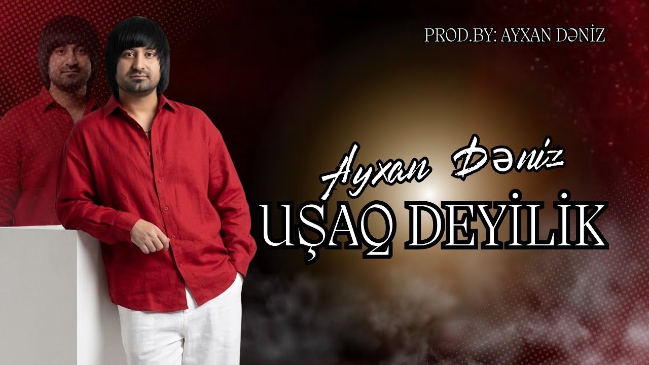Ayxan Deniz - Usaq Deyilik 2026 Mp3 Yüklə