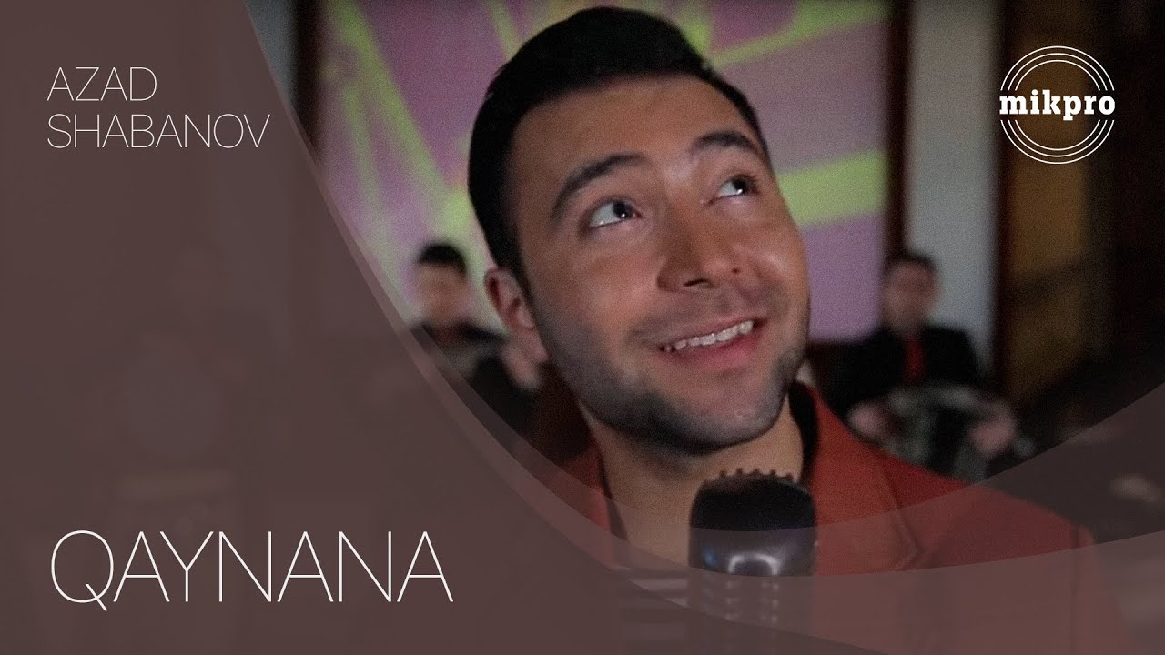 Azad Shabanov — Qaynana (Rəsmi Musiqi Videosu) Mp3 Yüklə