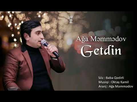 Ağa Məmmədov - Getdin / 2019 Mp3 Yüklə
